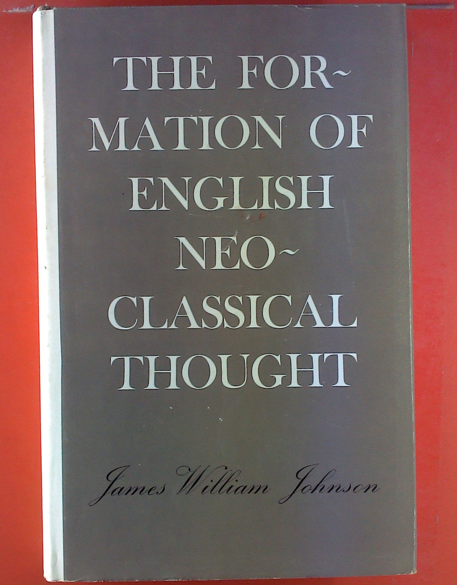 Formation of English Neo-Classical Thought (Princeton Legacy Library, 2195) Contemporary literature