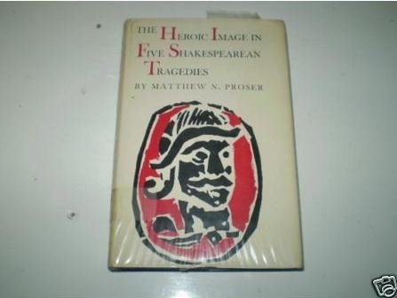 Heroic Image in Five Shakespearean Tragedies (Princeton Legacy Library, 2220) Contemporary literature