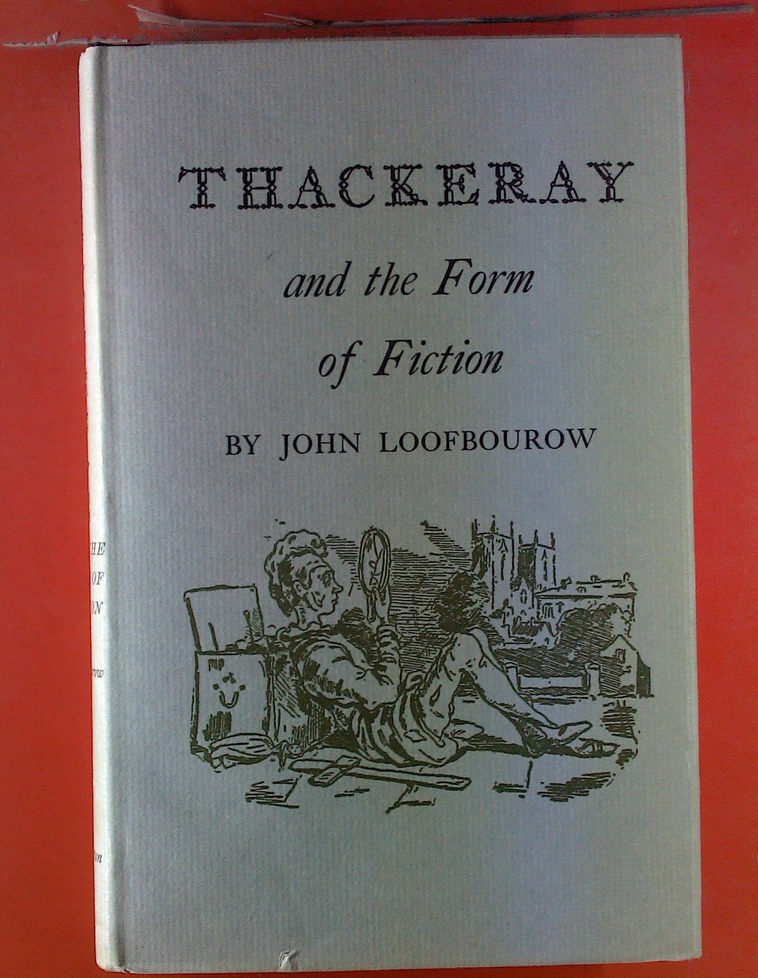 Thackeray and Form of Fiction (Princeton Legacy Library, 2392) Contemporary literature