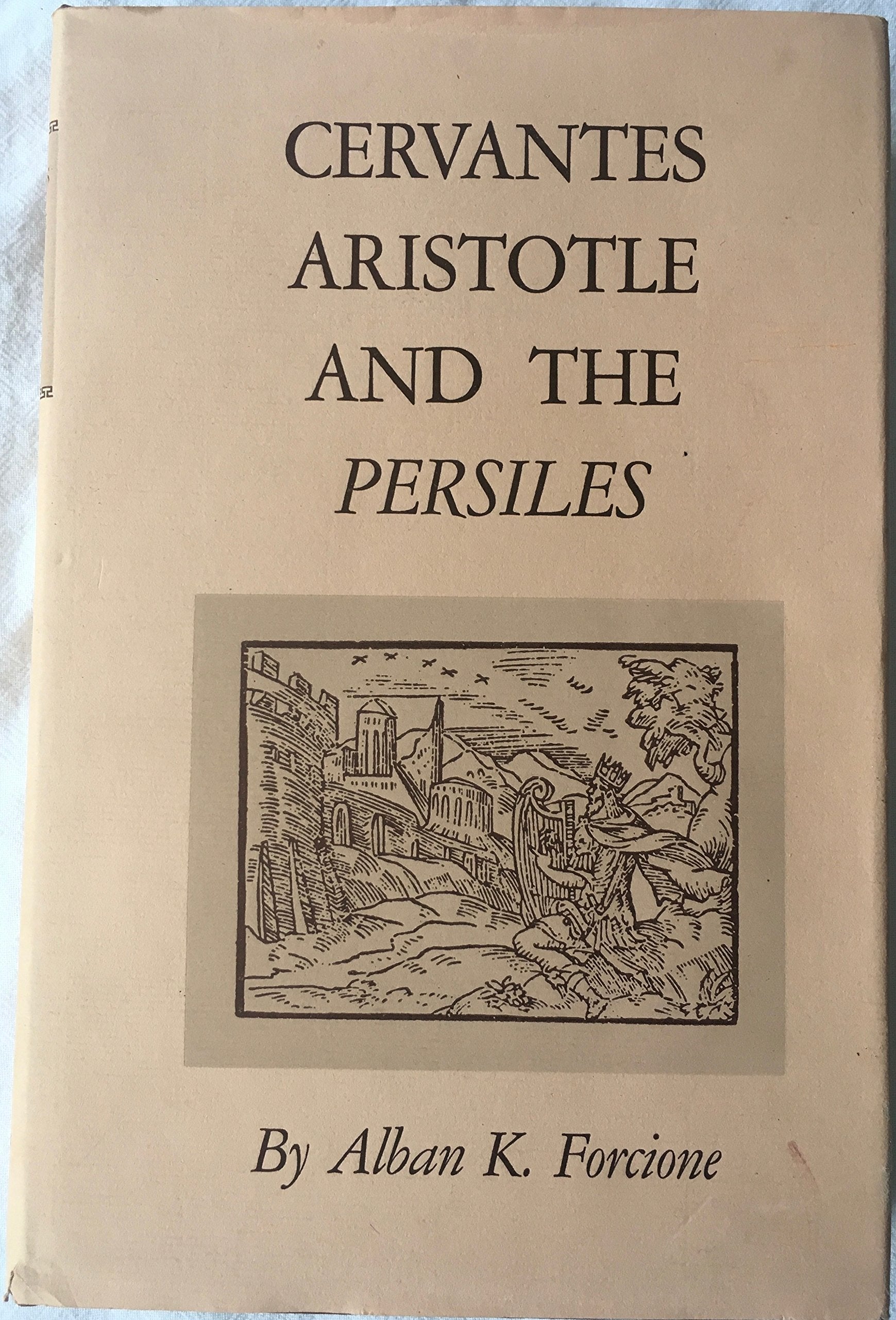 Cervantes, Aristotle, and the Persiles (Princeton Legacy Library) Classics