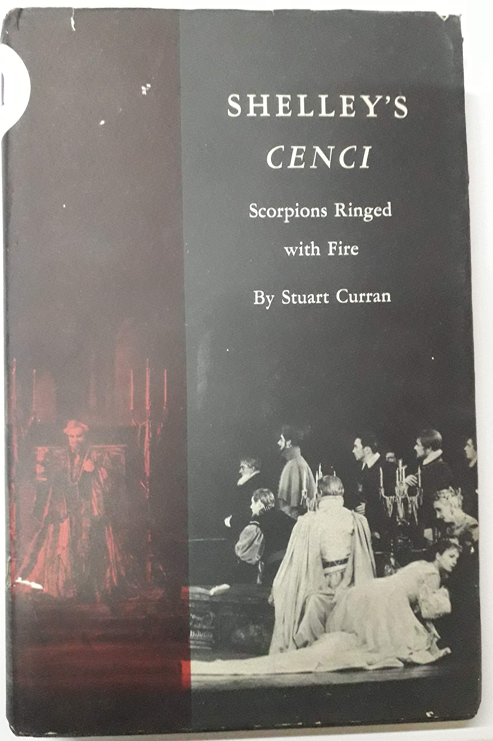 Shelley's Cenci Scorpinons Ringed With Fire: Scorpions Ringed with Fire (Princeton Legacy Library) Drama
