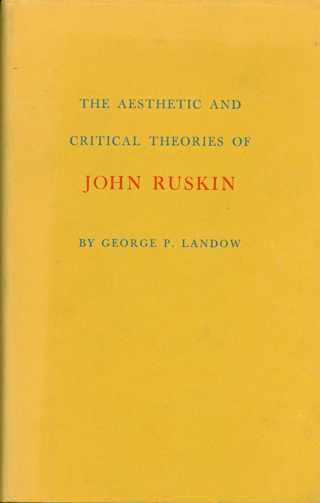 Aesthetic and Critical Theory of John Ruskin (Princeton Legacy Library) Contemporary literature