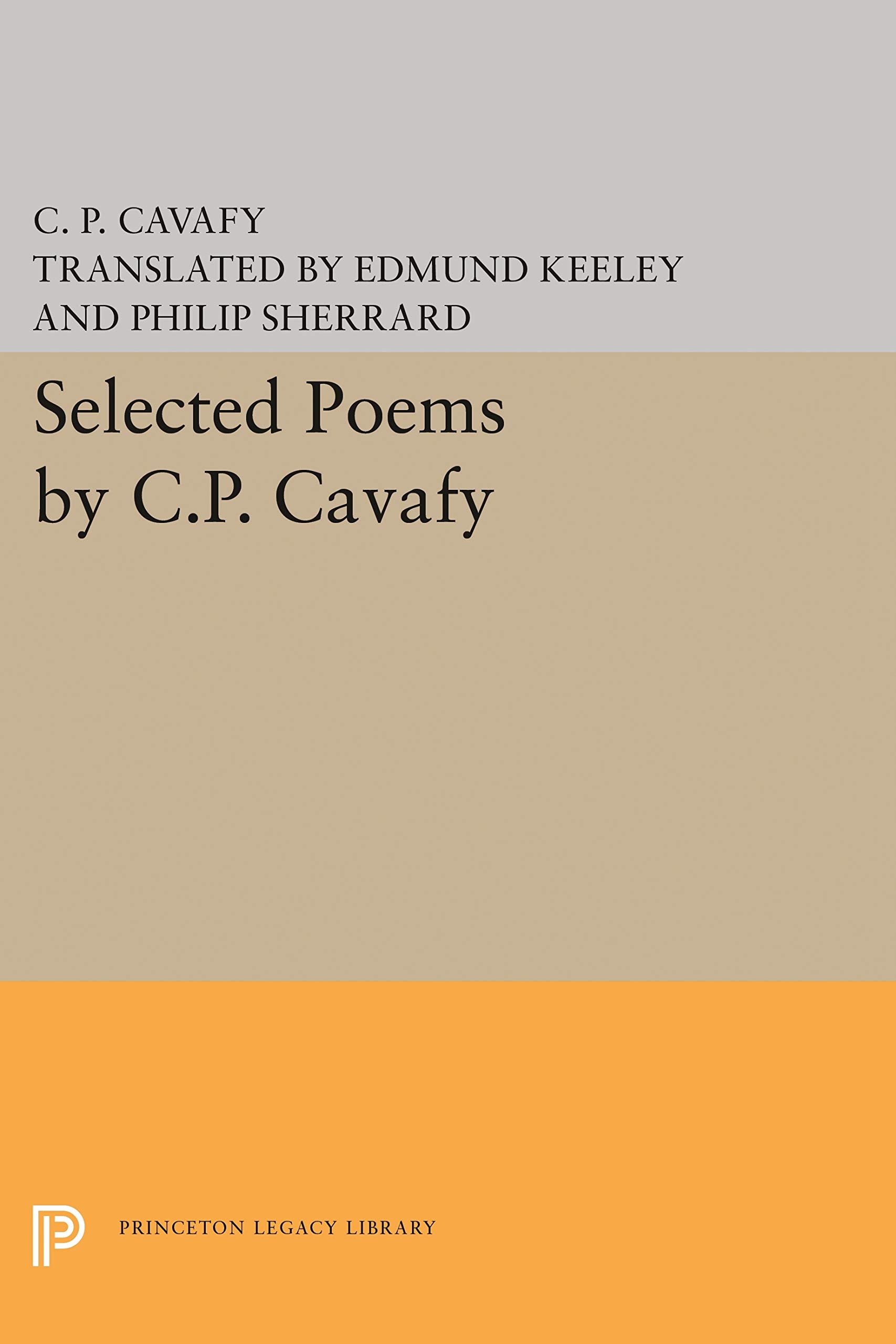 Selected Poems by C.P. Cavafy (Princeton Legacy Library, 1735) Poetry