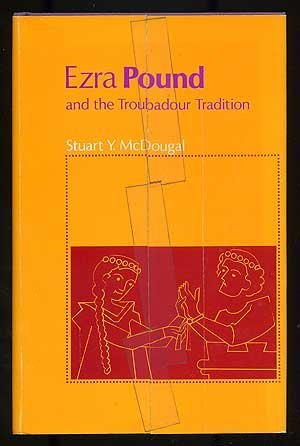 Ezra Pound and the Troubadour Tradition (Princeton Legacy Library, 1404) Poetry