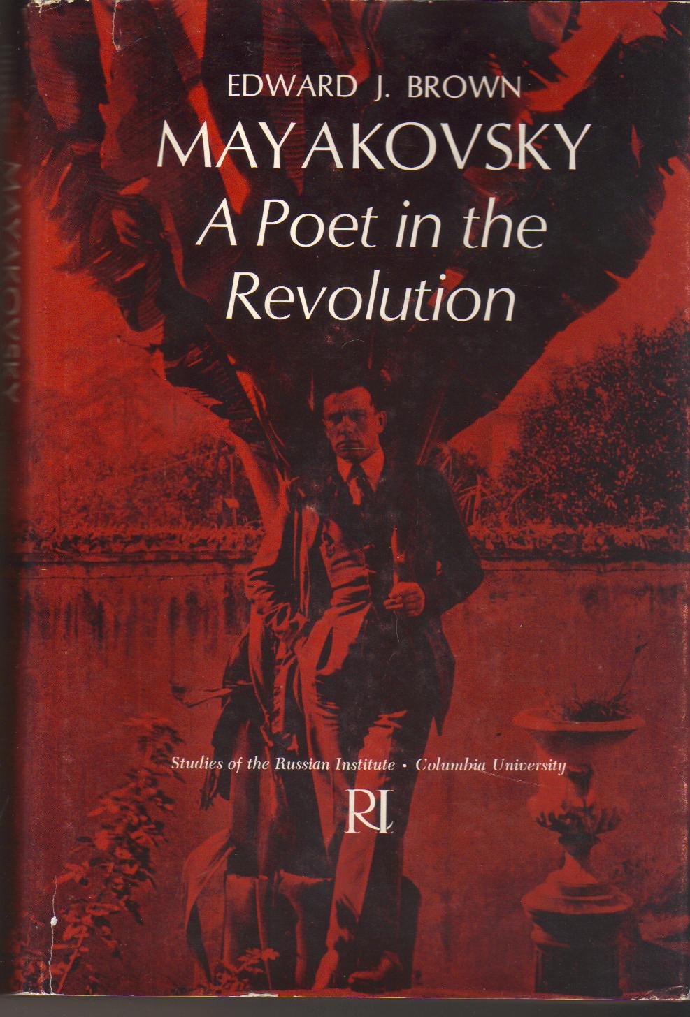 Mayakovsky: A Poet in the Revolution (Studies of the Russian Institute, Columbia University) Contemporary literature