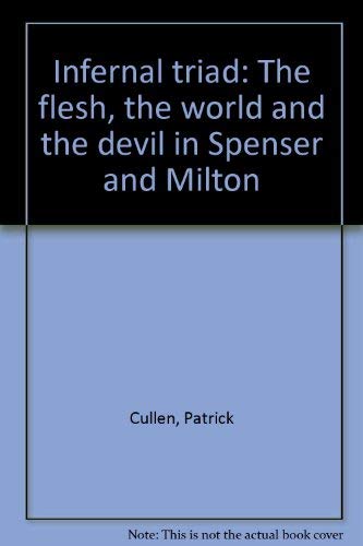 Infernal Triad: The Flesh, the World, and the Devil in Spenser and Milton (Princeton Legacy Library) Poetry