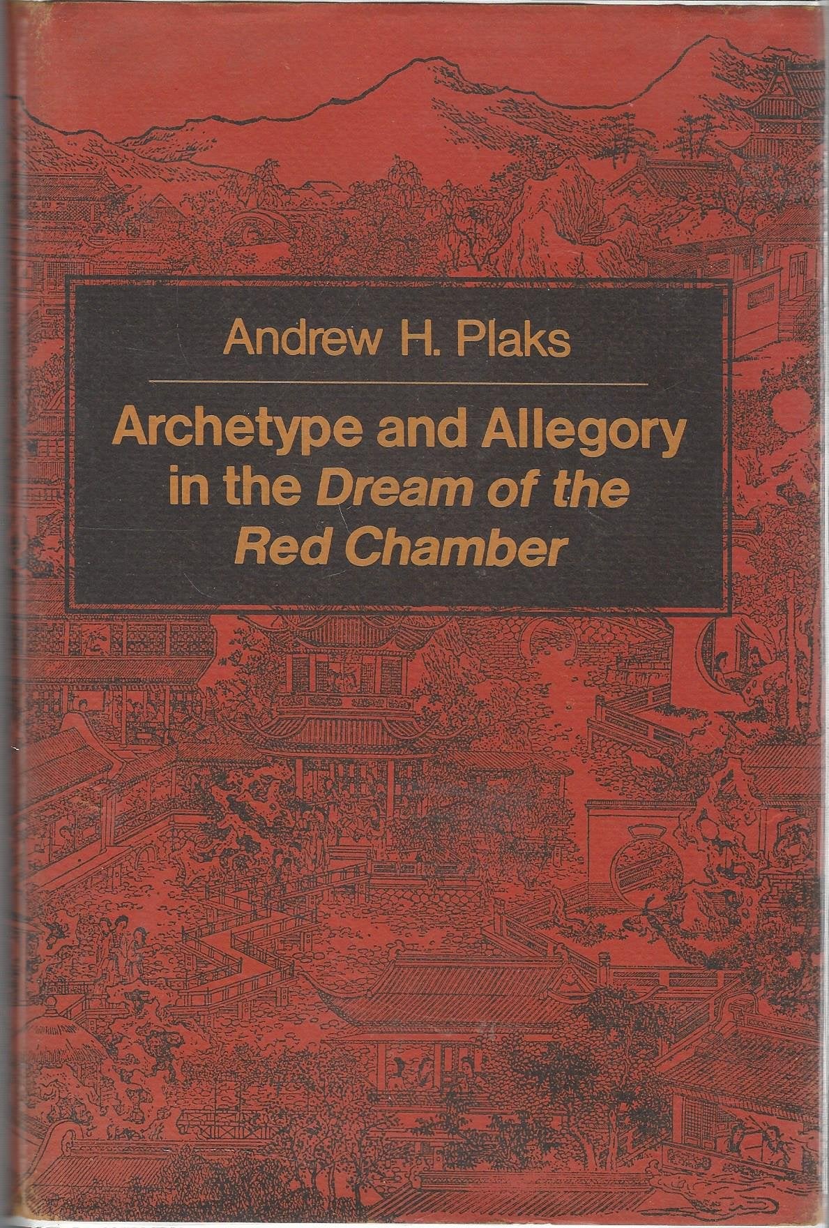 Archetype and Allegory in the Dream of the Red Chamber (Princeton Legacy Library) Media & Communication