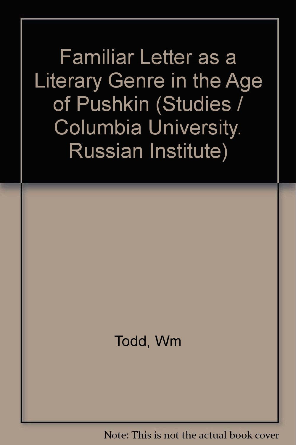 The Familiar Letter as a Literary Genre in the Age of Pushkin (Studies of the Harriman Institute, Columbia University) Contemporary literature Books