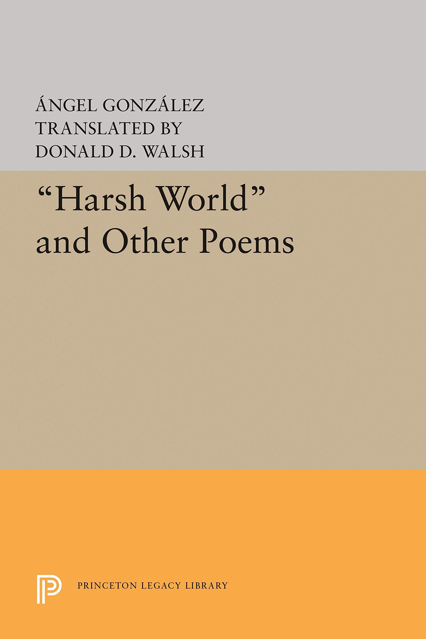 Harsh World and Other Poems (The Lockert Library of Poetry in Translation) Poetry