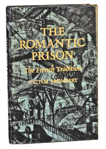 The Romantic Prison: The French Tradition (Princeton Legacy Library) Contemporary literature