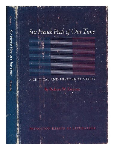 Six French Poets of Our Time: A Critical and Historical Study (Princeton Essays in Literature) Contemporary literature