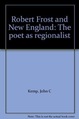 Robert Frost and New England: The Poet as Regionalist (Princeton Legacy Library) Poetry