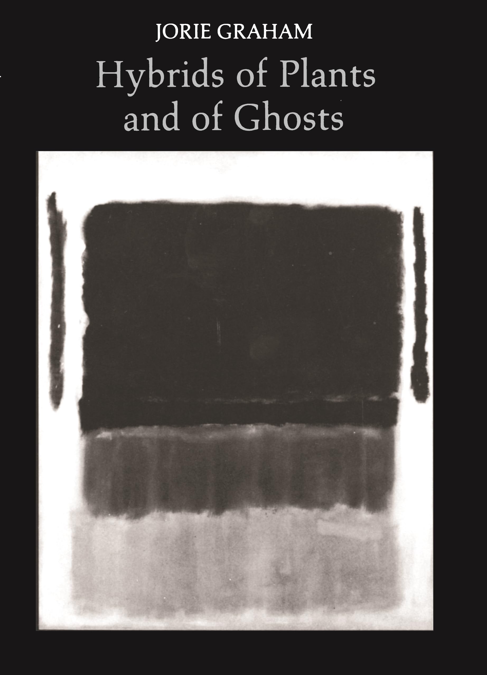 Hybrids of Plants and of Ghosts (Princeton of Contemporary Poets, 16) Poetry