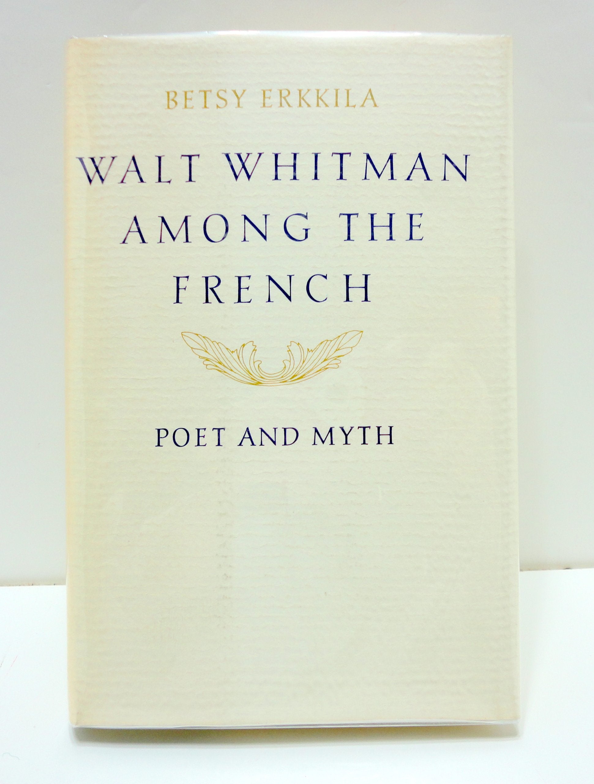Walt Whitman Among the French: Poet and Myth (Princeton Legacy Library) Contemporary literature