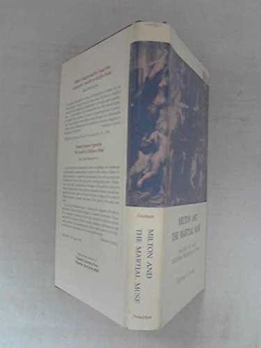 Milton and the Martial Muse: Paradise Lost and European Traditions of War (Princeton Legacy Library) Poetry