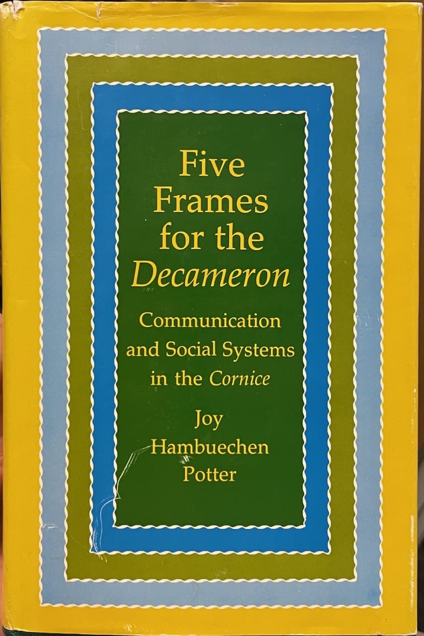 Five Frames for the Decameron: Communications and Social Systems in the Cornice: Communication and Social Systems in the CORNICE (Princeton Legacy Library) Poetry