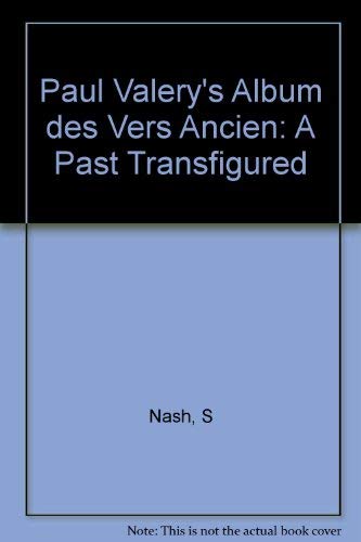 Paul Valery's "Album De Vers Anciens": A Past Transfigured (Princeton Legacy Library) Contemporary literature