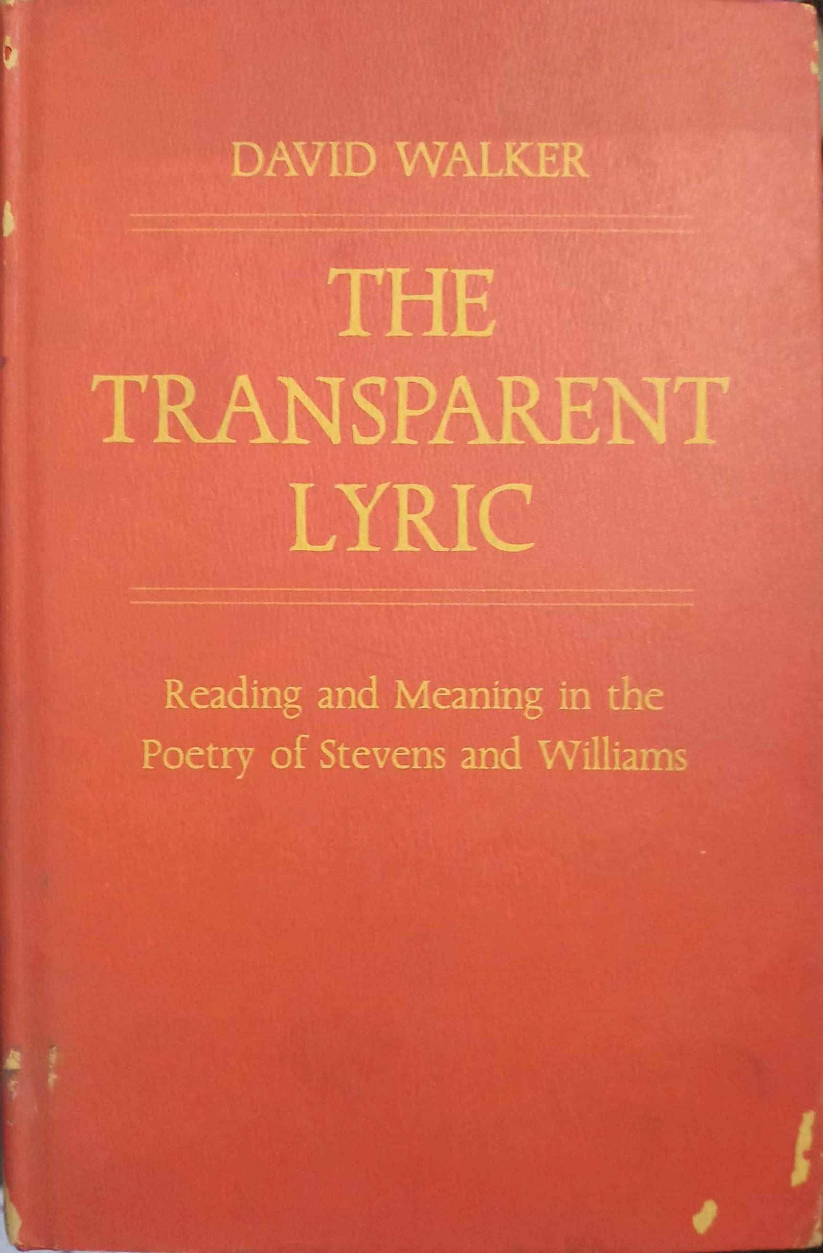 The Transparent Lyric: Reading and Meaning in the Poetry of Stevens and Williams (Princeton Legacy Library) Poetry