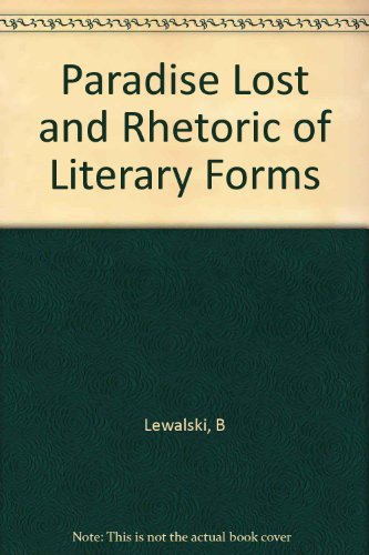 Paradise Lost and the Rhetoric of Literary Forms (Princeton Legacy Library) Contemporary literature