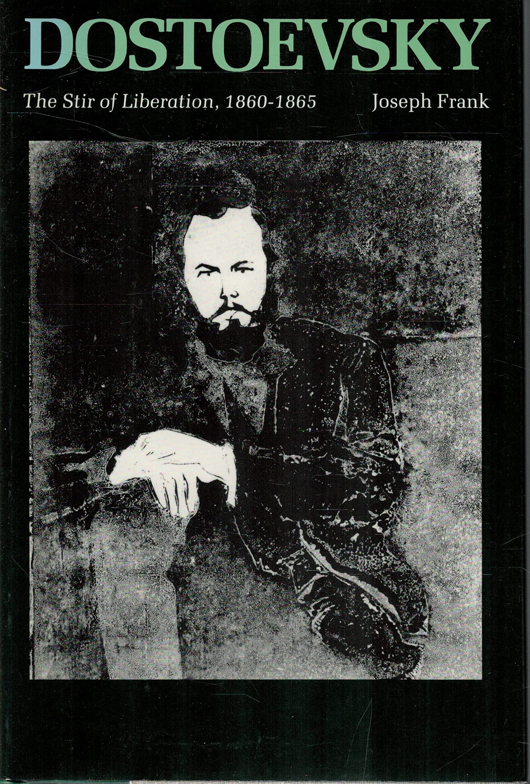 Dostoevsky: The Stir of Liberation, 1860-1865 (DOSTOEVSKY (FRANK, JOSEPH)) Contemporary literature