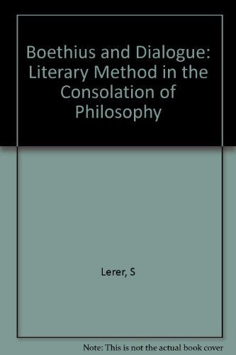 Boethius and Dialogue: Literary Method in the Consolation of Philosophy (Princeton Legacy Library) Philosophy