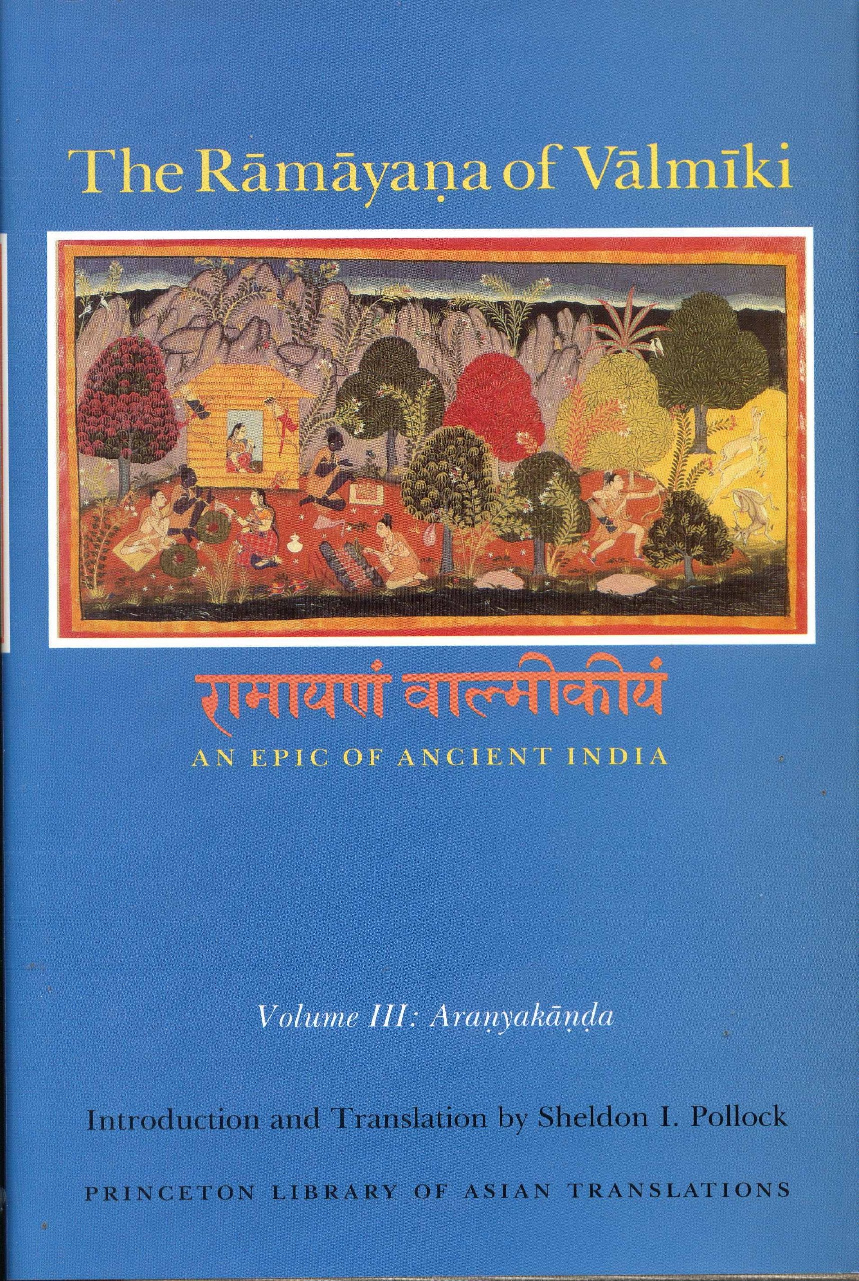 The Ramayana of Valmiki: An Epic of Ancient India : Aranyakanda: Aranyakāṇḍa (Princeton Library of Asian Translations) Religion & Esotericism