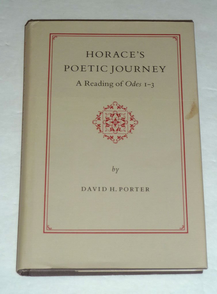 Horace's Poetic Journey: A Reading of Odes 1-3 (Princeton Legacy Library) Poetry