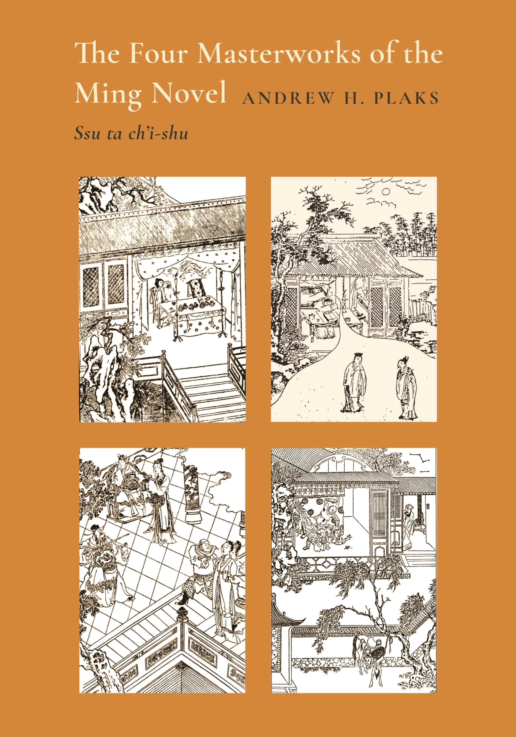 The Four Masterworks of the Ming Novel: Ssu Ta Ch'I-Shu (Princeton Legacy Library) Social Sciences
