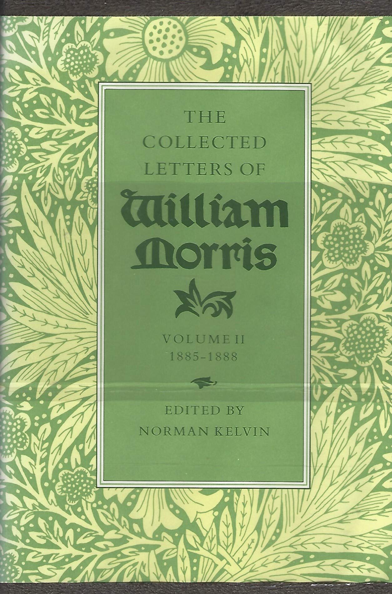 The Collected Letters of William Morris, Part B: 1885-1888 Art & Literature