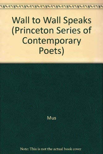 David Mus: Wall to Wall Speaks (Princeton Series of Contemporary Poets) Poetry