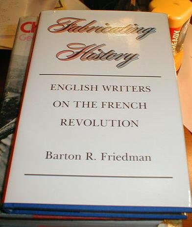 Fabricating History: English Writers on the French Revolution (Princeton Legacy Library) Contemporary literature