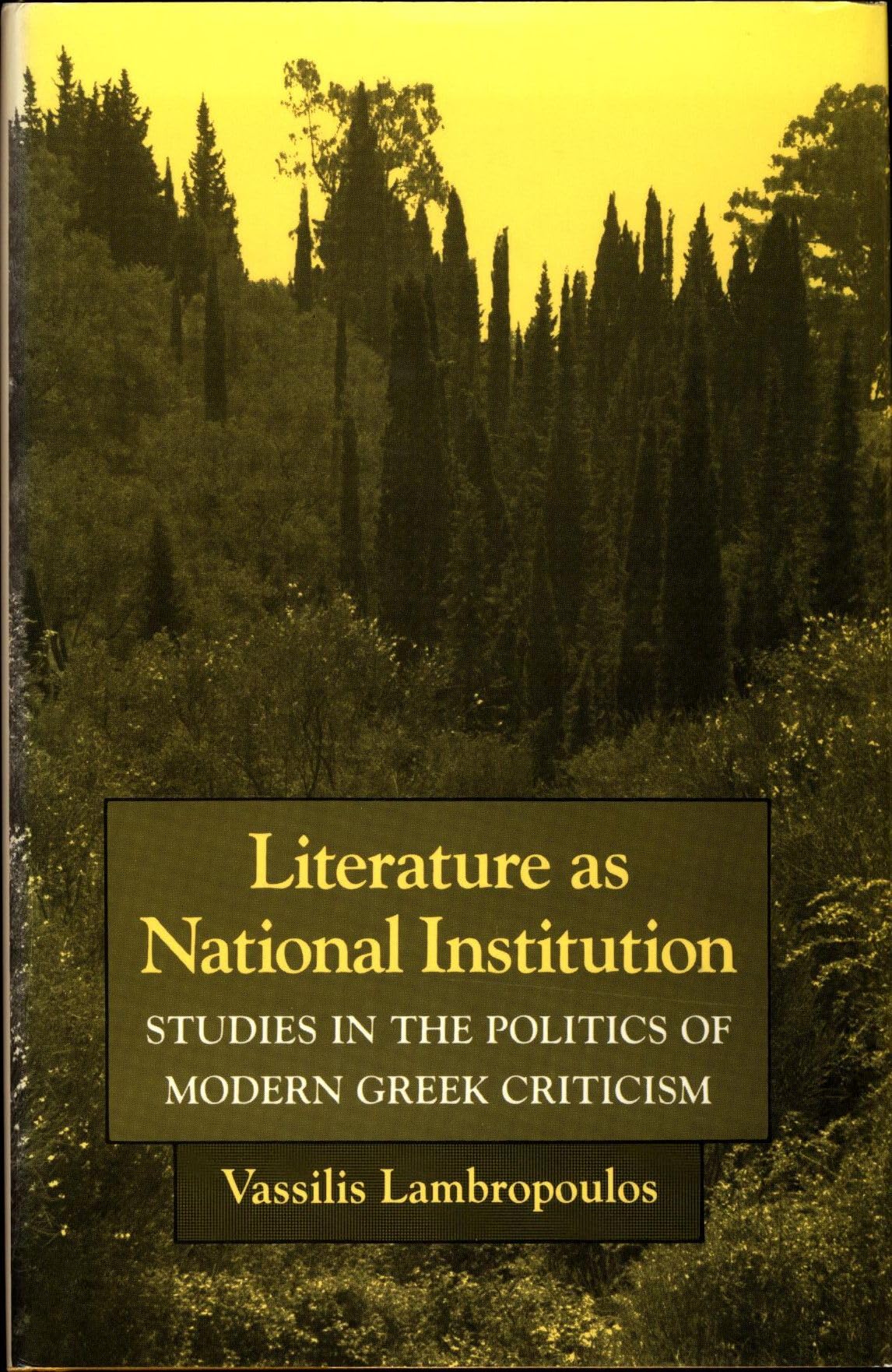 Literature As National Institution: Studies in the Politics of Modern Greek Criticism (Princeton Legacy Library) Media & Communication