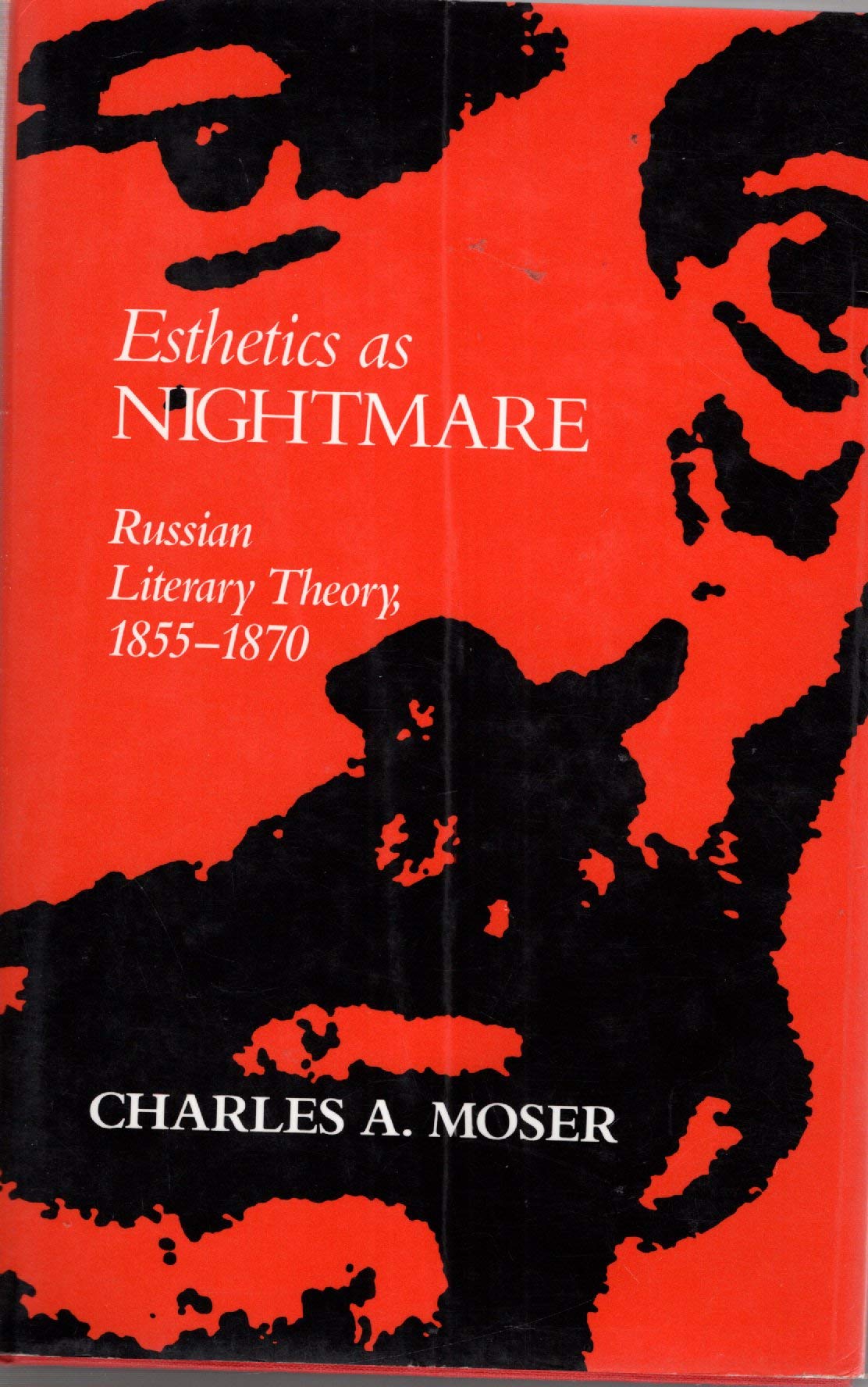Esthetics As Nightmare: Russian Literary Theory, 1855-1870 (Princeton Legacy Library) Contemporary literature