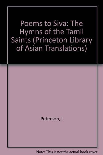 Poems to Siva: The Hymns of the Tamil Saints (Princeton Library of Asian Translations) Media & Communication