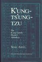 K'Ungs-Ts'Ung-Tzu: The K'Ung Family Masters' Anthology : A Study and Translation of Chapters 1-10, 12-14 (Princeton Library of Asian Translations) Philosophy