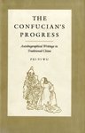Confucian's Progress: Autobiographical Writings in Traditional China Contemporary literature