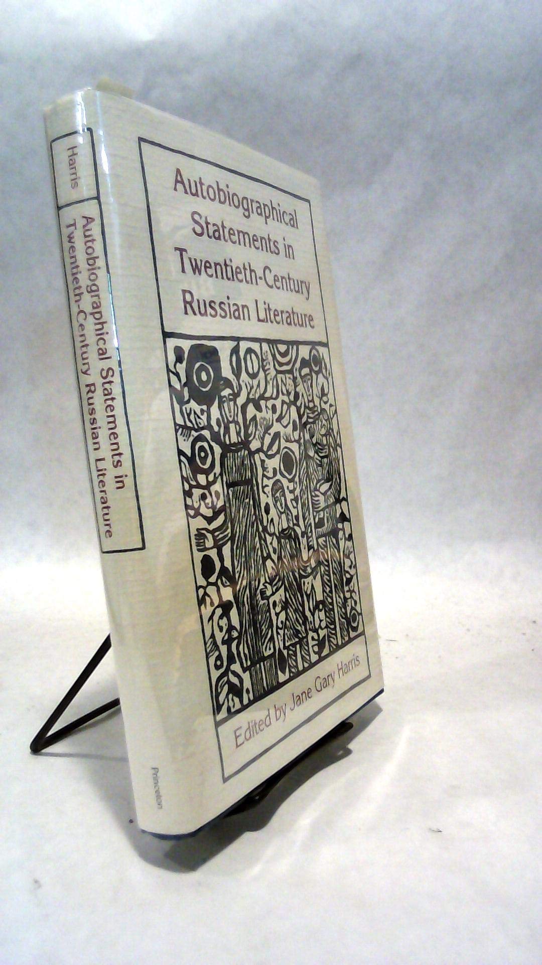Autobiographical Statements in Twentieth-Century Russian Literature (Studies of the Harriman Institute, Columbia University) Contemporary literature Books