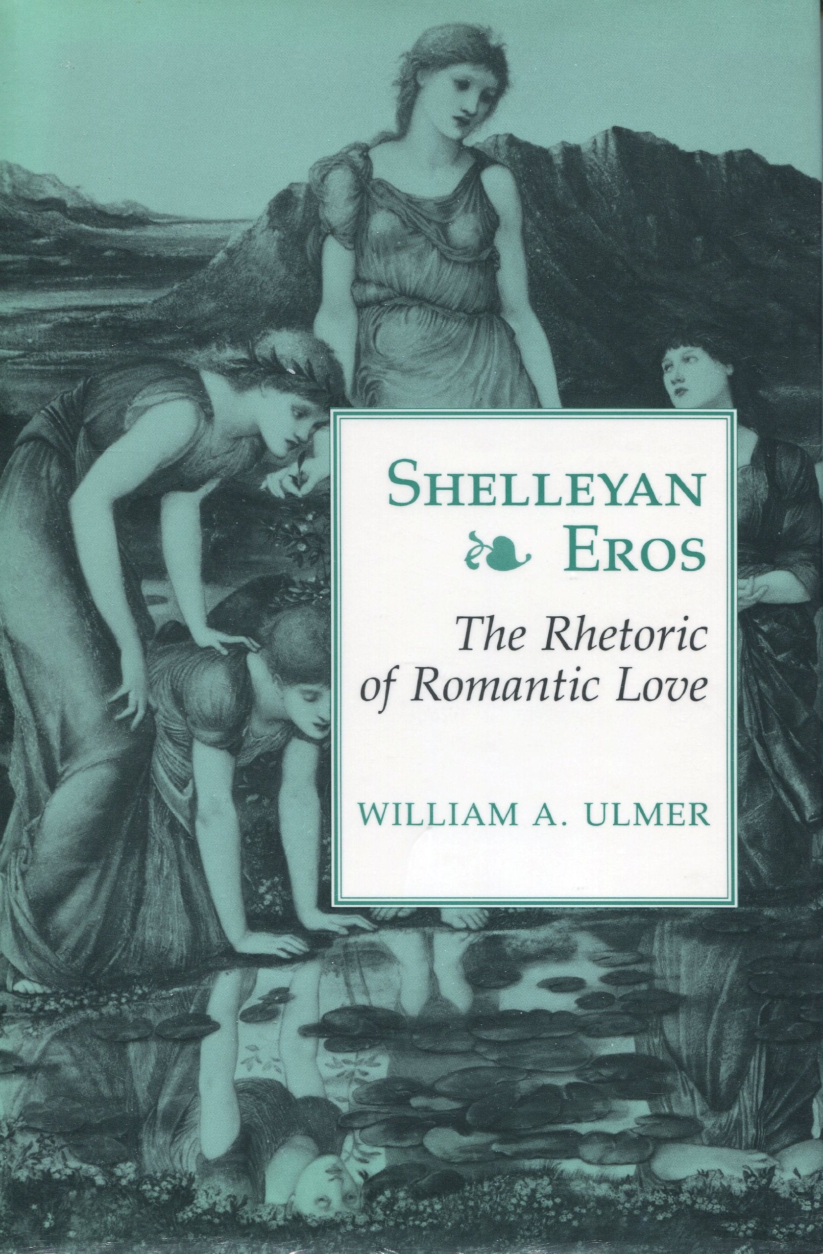 Shelleyan Eros: The Rhetoric of Romantic Love (Princeton Legacy Library) Contemporary literature