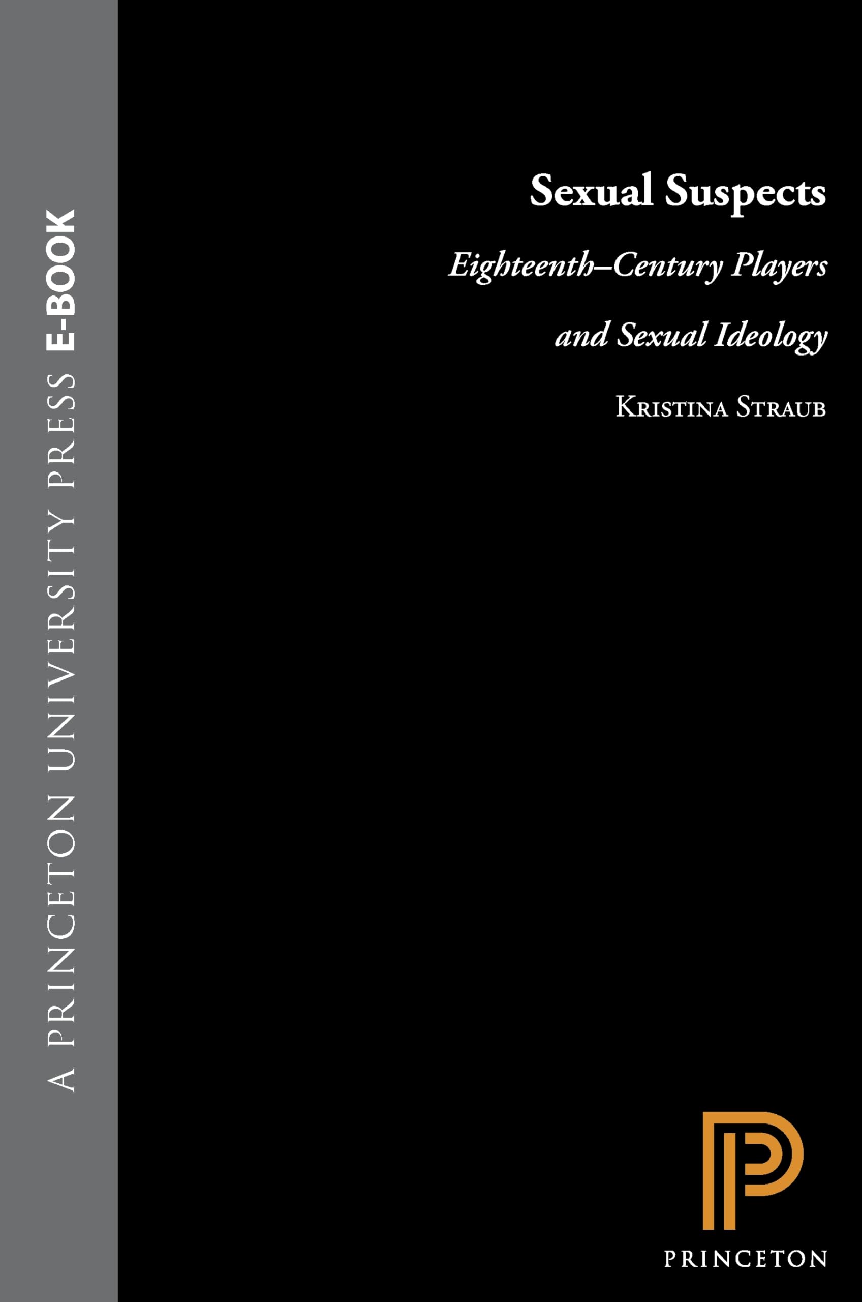 Sexual Suspects: Eighteenth Century Players and Sexual Ideology Social Sciences