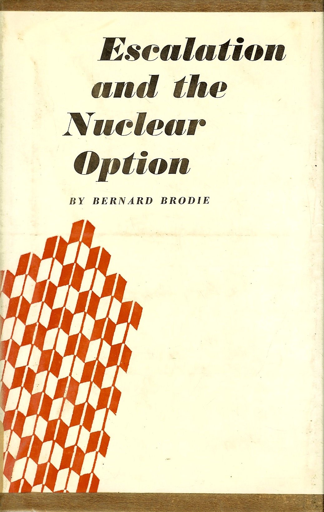 Escalation and Nuclear Option (Princeton Legacy Library, 2173) Social Sciences