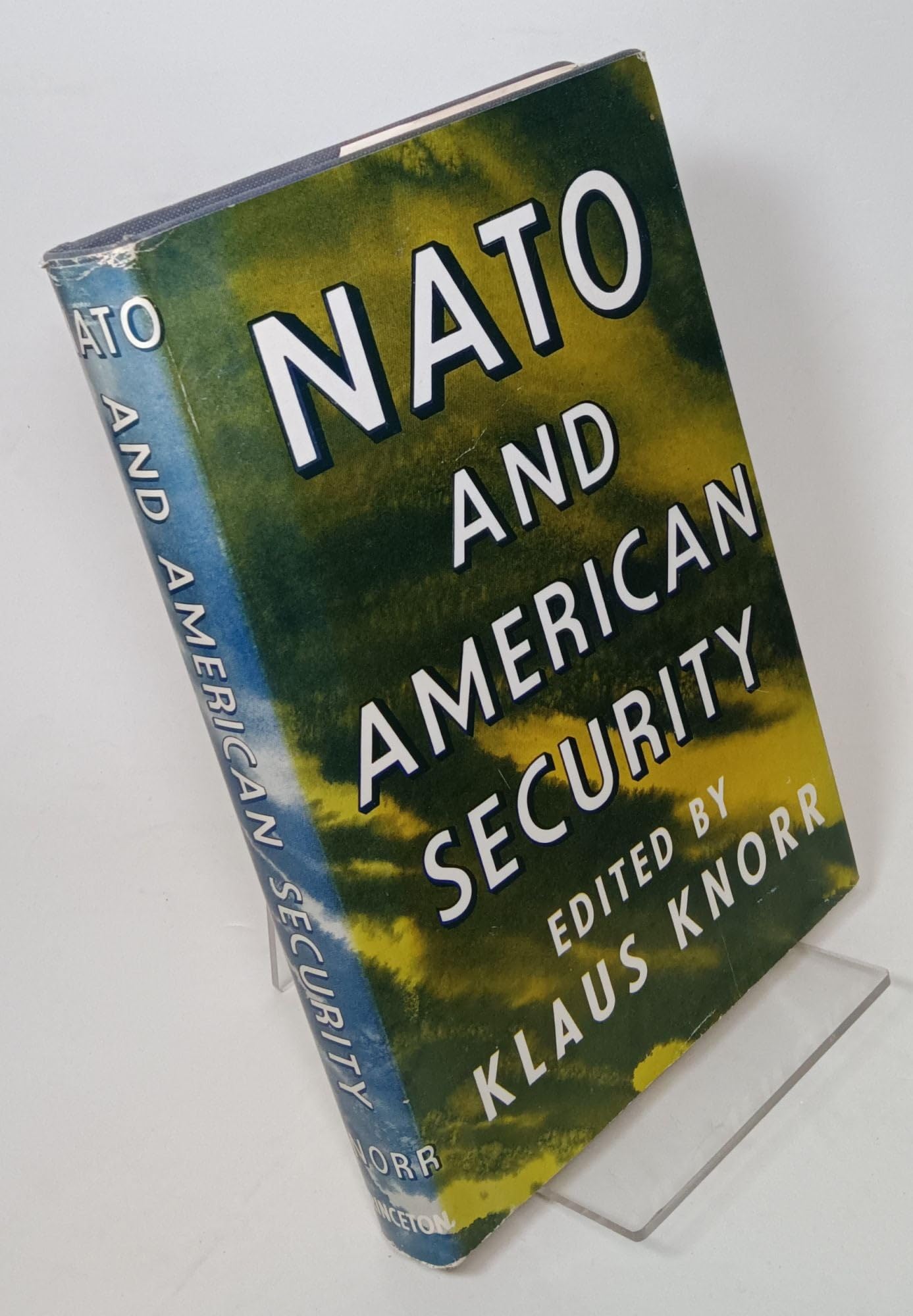 NATO and American Security (Princeton Legacy Library, 2289) Politics & History