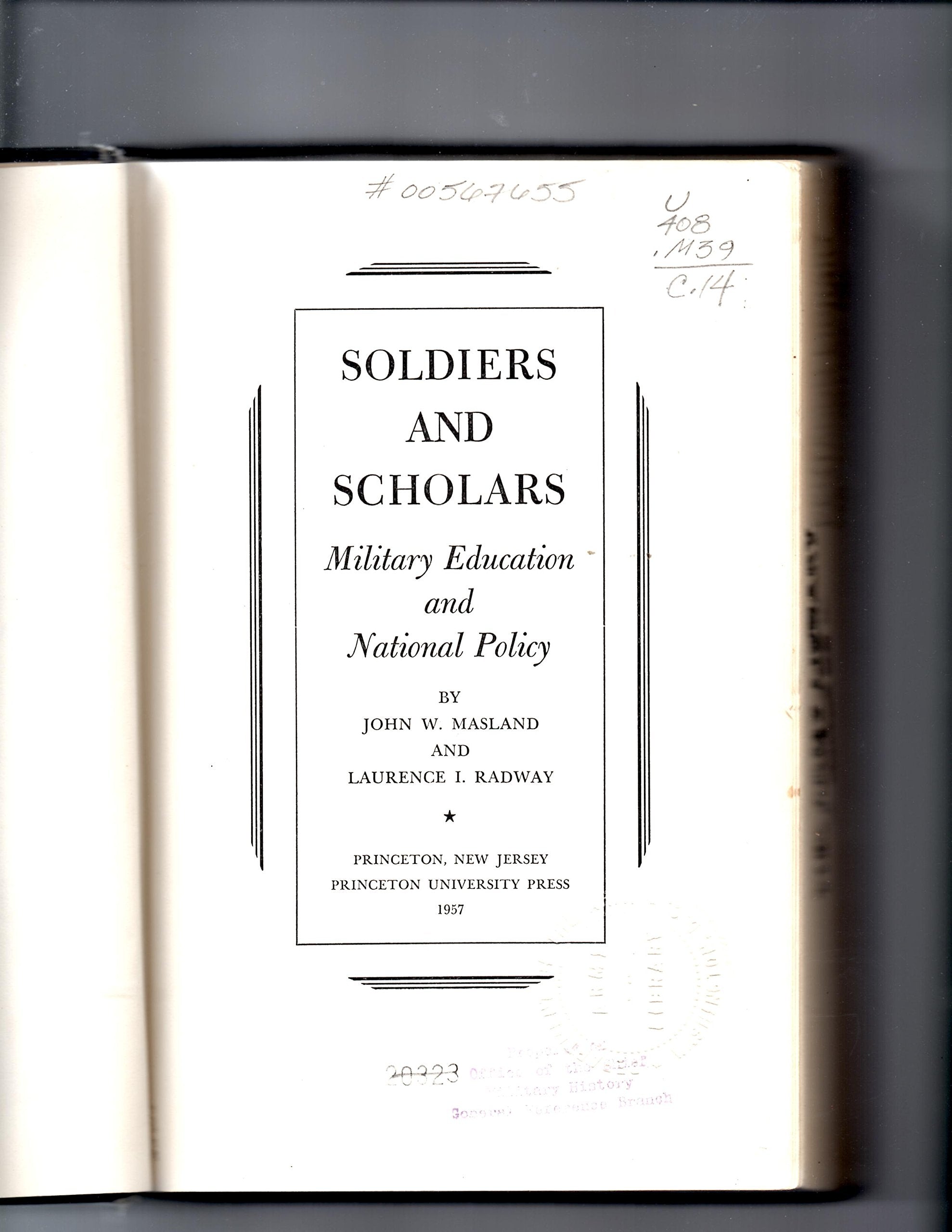 Soldiers and Scholars: Military Education and National Policy (Princeton Legacy Library, 2348) Learning & Reference