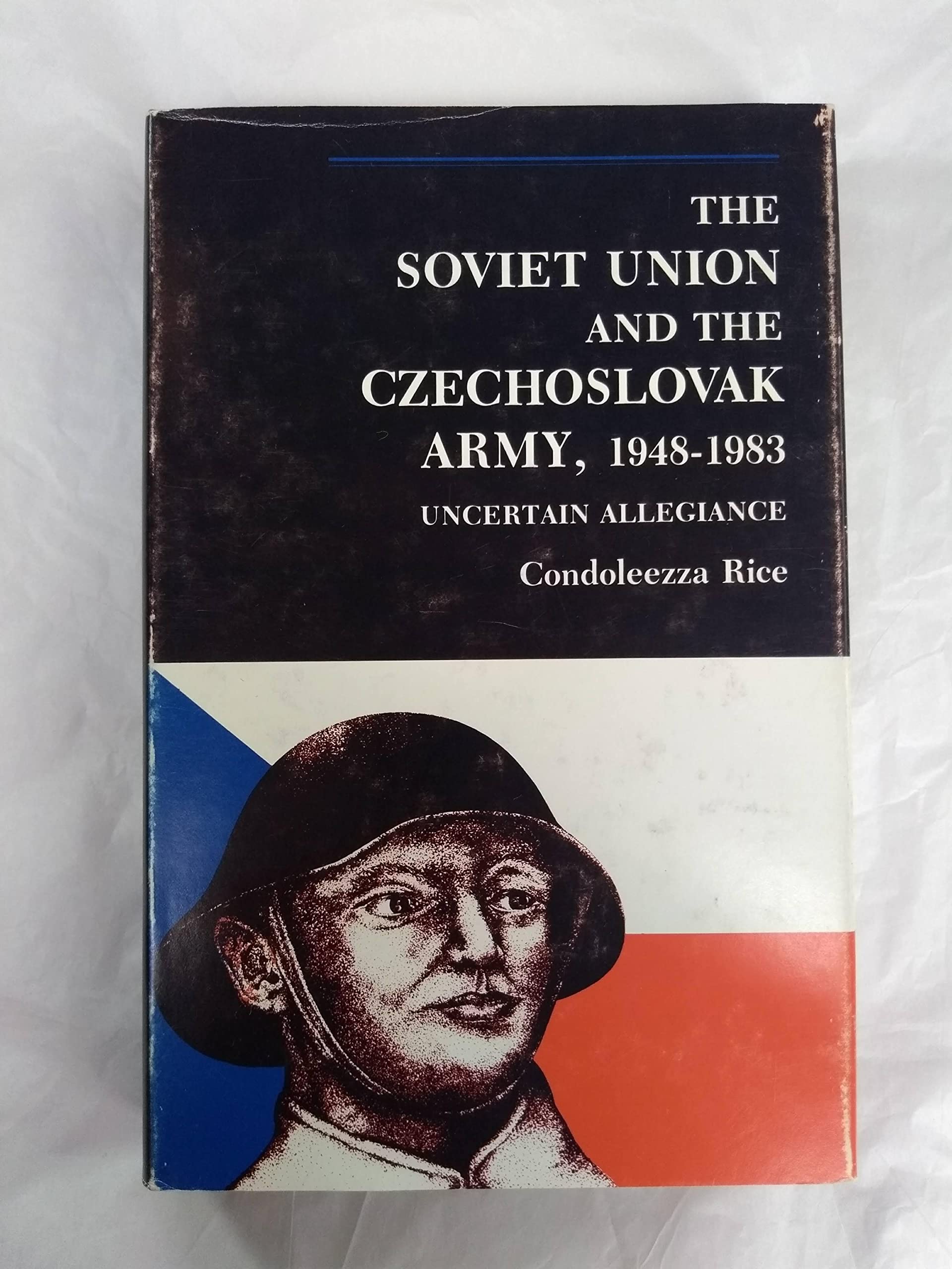 The Soviet Union and the Czechoslovak Army, 1948-1983: Uncertain Allegiance (Princeton Legacy Library) Social Sciences