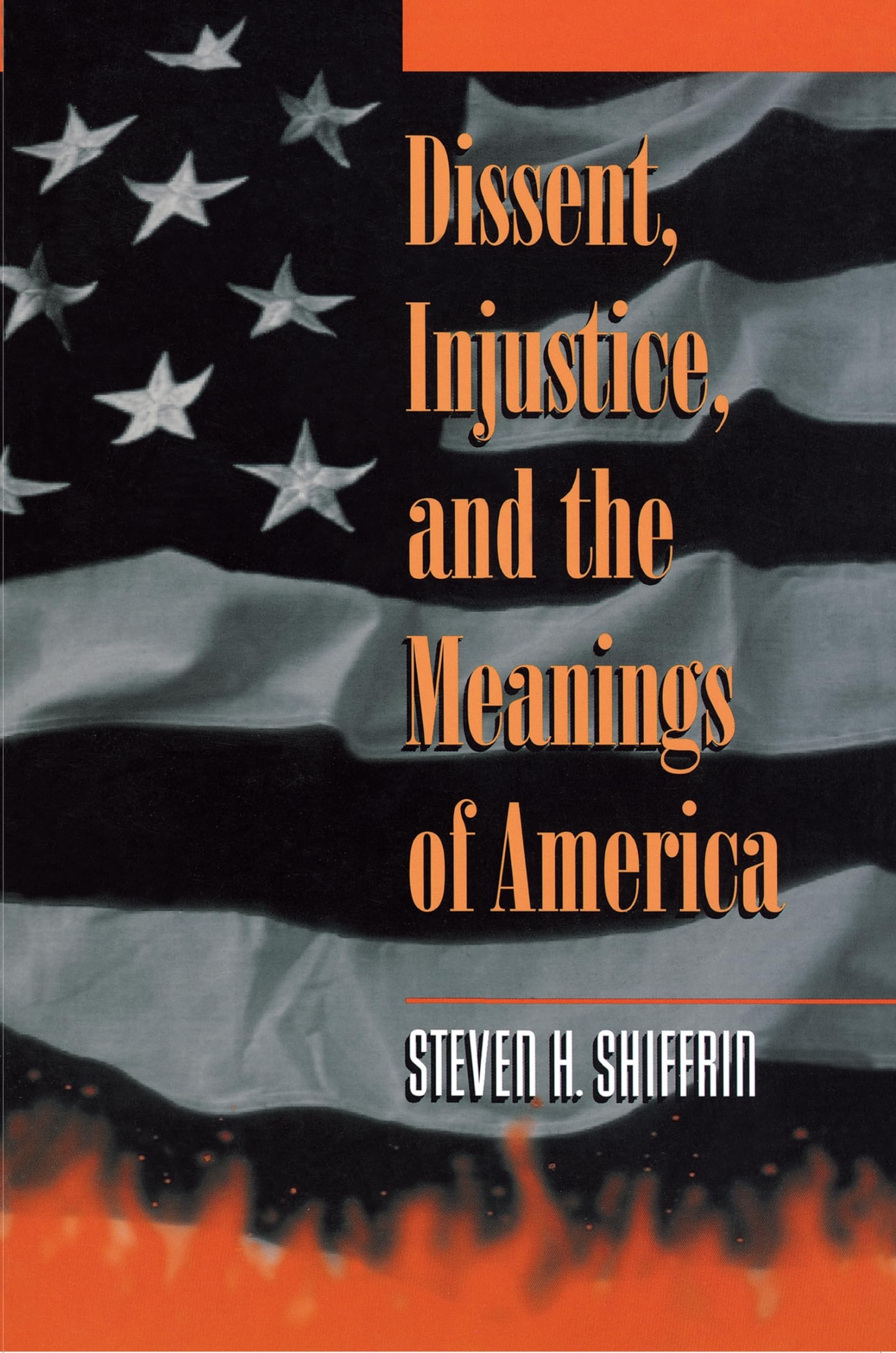 Dissent, Injustice, and the Meanings of America Law