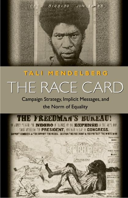 The Race Card: Campaign Strategy, Implicit Messages, and the Norm of Equality Books