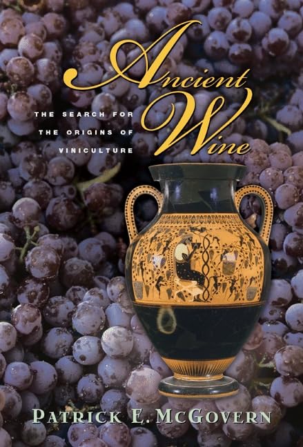 Ancient Wine: The Search for the Origins of Viniculture Social Sciences