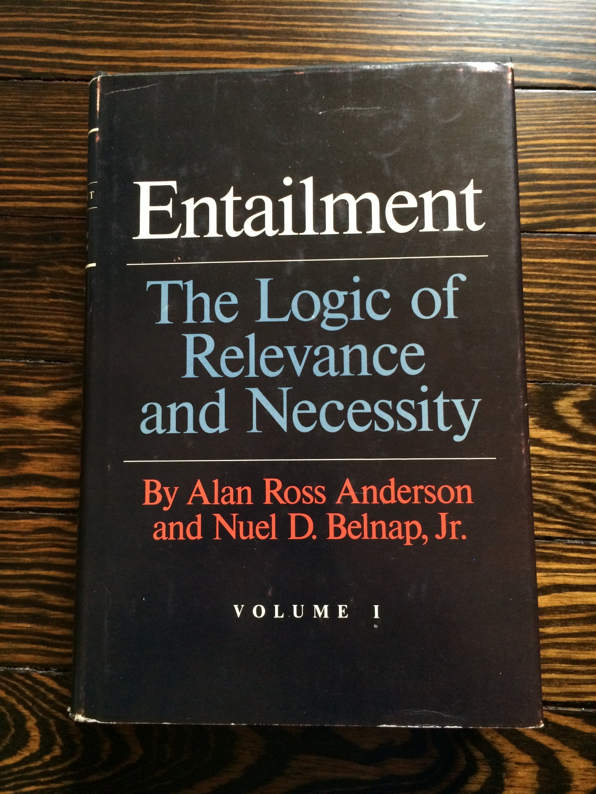 Entailment: The Logic of Relevance and Necessity Philosophy