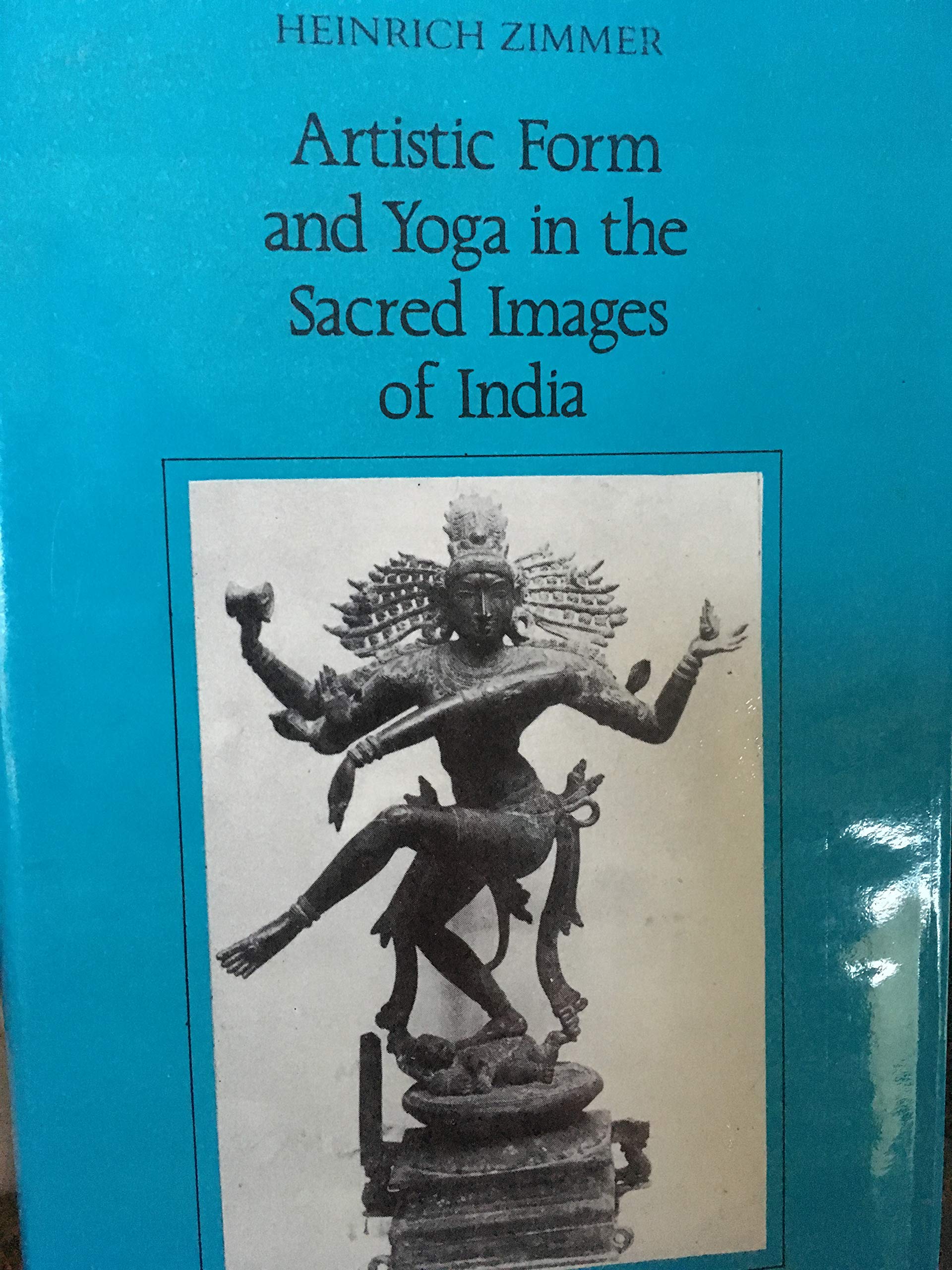 Artistic Form and Yoga in the Sacred Images of India (Works by Heinrich Zimmer) Film, Art & Culture