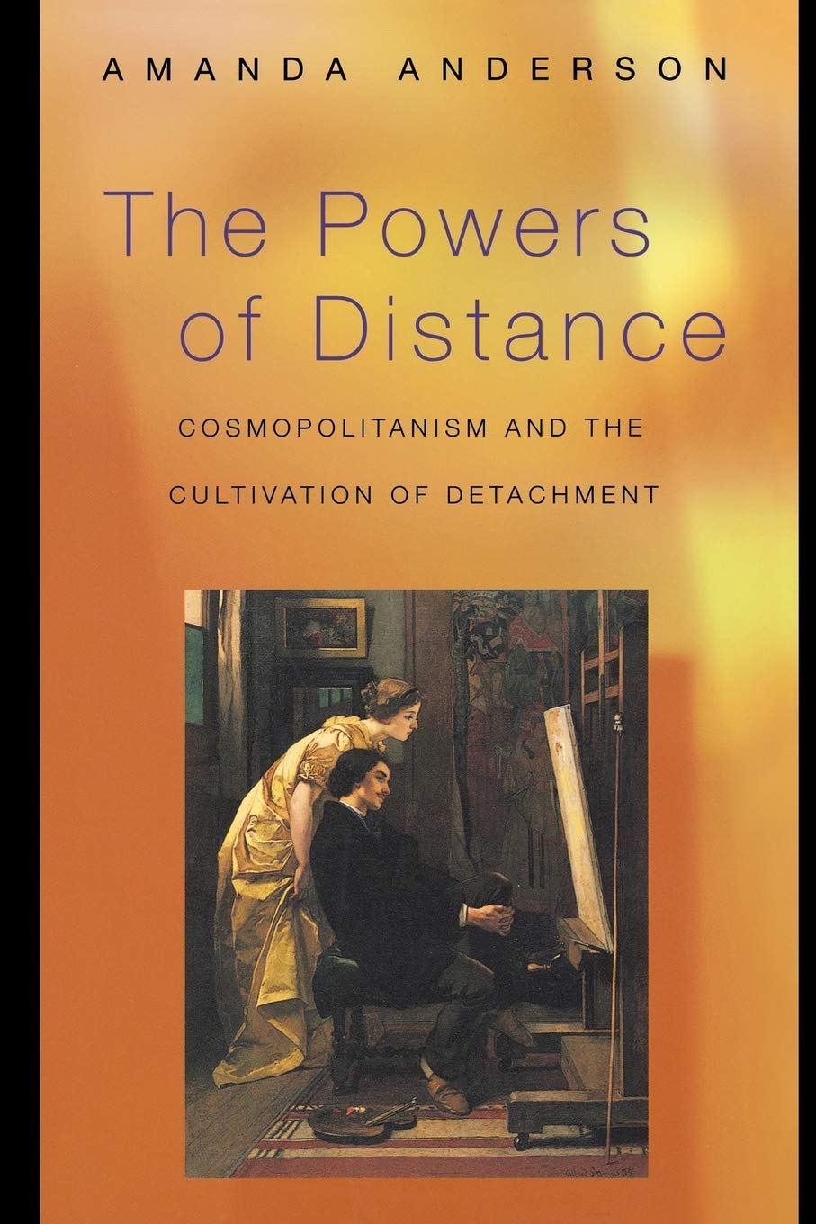 The Powers of Distance: Cosmopolitanism and the Cultivation of Detachment. Social Sciences