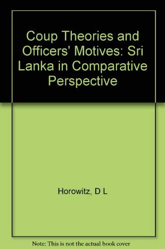 Coup Theories and Officers' Motives: Sri Lanka in Comparative Perspective (Princeton Legacy Library) Social Sciences
